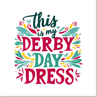 Derby Day Ready This is My Derby Day Dress May 4,2024 Posters and Art